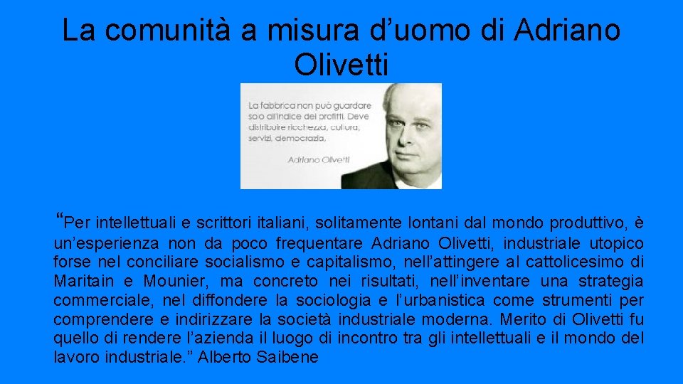 La comunità a misura d’uomo di Adriano Olivetti “Per intellettuali e scrittori italiani, solitamente