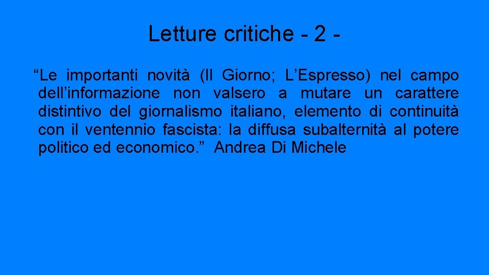 Letture critiche - 2 “Le importanti novità (Il Giorno; L’Espresso) nel campo dell’informazione non
