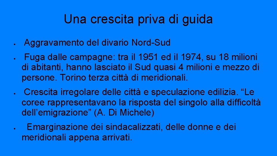 Una crescita priva di guida Aggravamento del divario Nord-Sud Fuga dalle campagne: tra il