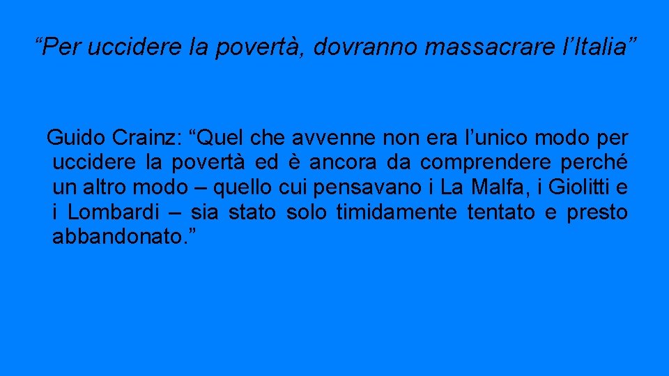 “Per uccidere la povertà, dovranno massacrare l’Italia” Guido Crainz: “Quel che avvenne non era