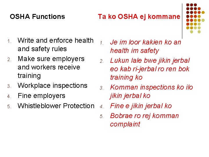 OSHA Functions 1. 2. 3. 4. 5. Write and enforce health and safety rules