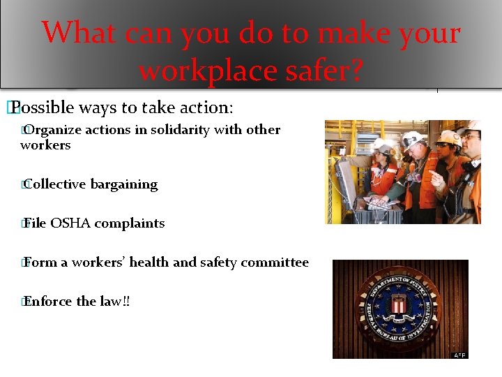 What can you do to make your workplace safer? � Possible ways to take