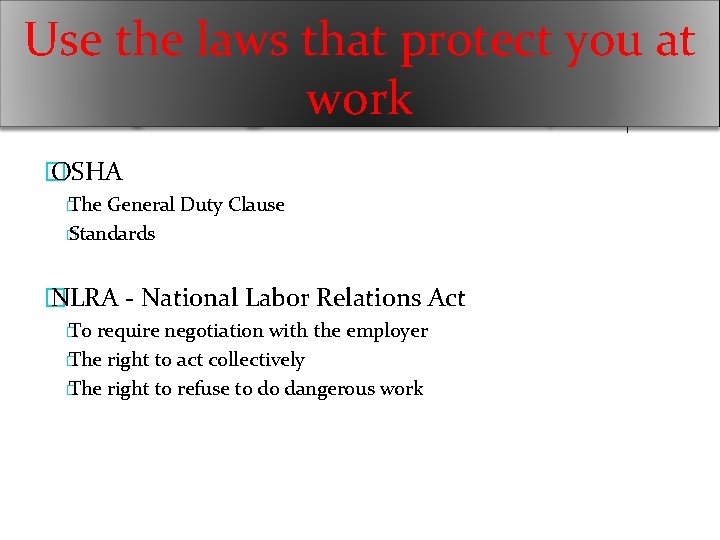 Use the laws that protect you at work � OSHA � The General Duty