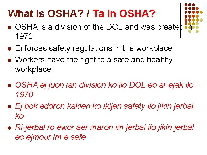 What is OSHA? / Ta in OSHA? l l l OSHA is a division