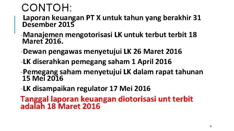 CONTOH: Laporan keuangan PT X untuk tahun yang berakhir 31 Desember 2015 -Manajemen mengotorisasi