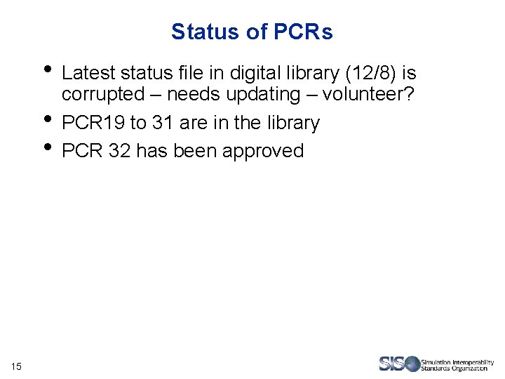 Status of PCRs • Latest status file in digital library (12/8) is • • Status of PCRs • Latest status file in digital library (12/8) is • •