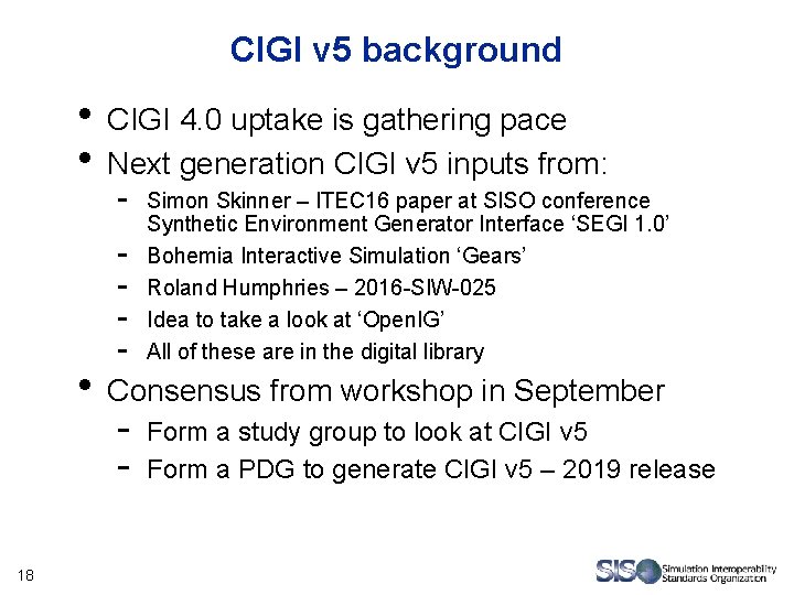 CIGI v 5 background • CIGI 4. 0 uptake is gathering pace • Next CIGI v 5 background • CIGI 4. 0 uptake is gathering pace • Next