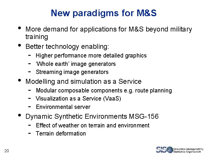 New paradigms for M&S • • 20 More demand for applications for M&S beyond New paradigms for M&S • • 20 More demand for applications for M&S beyond