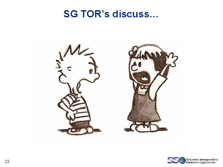 SG TOR’s discuss… 22 SG TOR’s discuss… 22