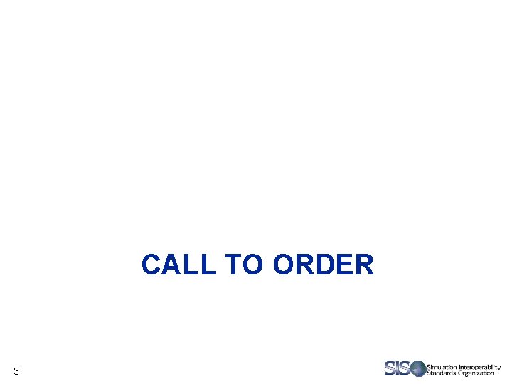CALL TO ORDER 3 CALL TO ORDER 3