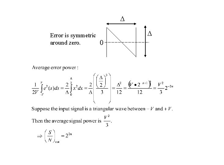  Error is symmetric around zero. 0 