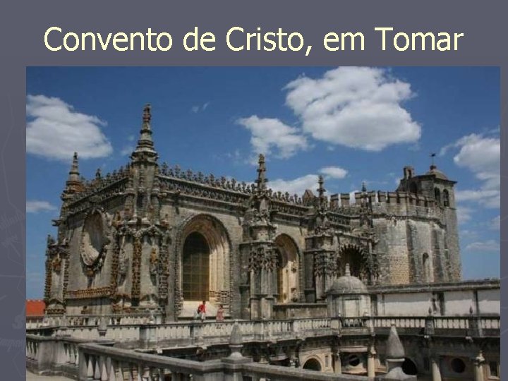 Convento de Cristo, em Tomar 