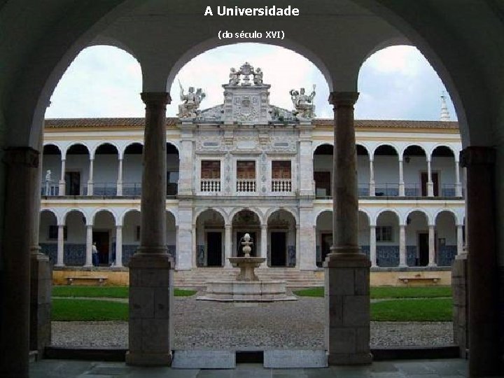 A Universidade (do século XVI) 