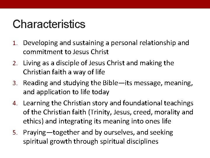 Characteristics 1. Developing and sustaining a personal relationship and 2. 3. 4. 5. commitment