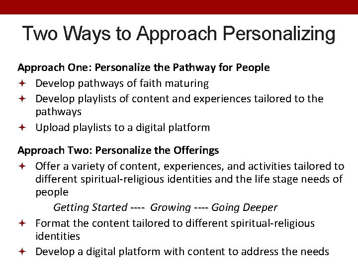 Two Ways to Approach Personalizing Approach One: Personalize the Pathway for People Develop pathways