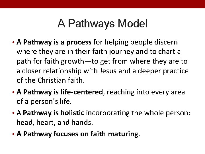 A Pathways Model • A Pathway is a process for helping people discern where