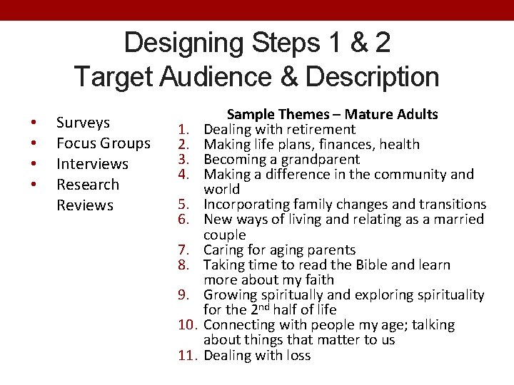 Designing Steps 1 & 2 Target Audience & Description • • Surveys Focus Groups