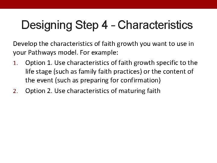 Designing Step 4 – Characteristics Develop the characteristics of faith growth you want to