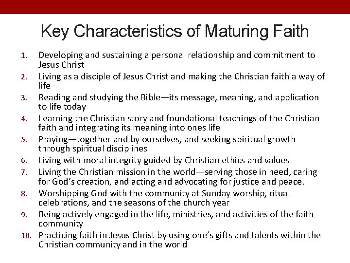 Key Characteristics of Maturing Faith Developing and sustaining a personal relationship and commitment to