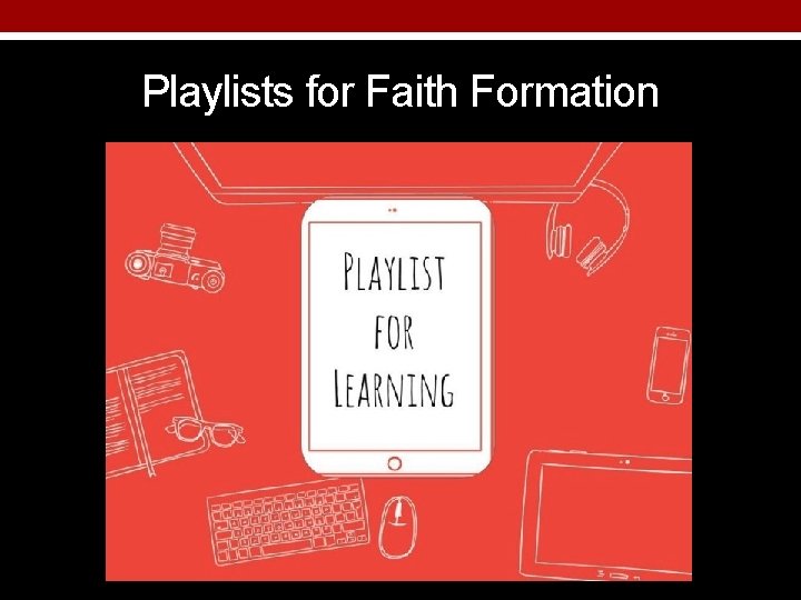 Playlists for Faith Formation 
