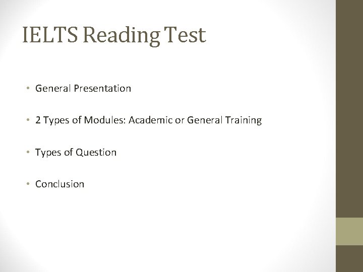 IELTS Reading Test • General Presentation • 2 Types of Modules: Academic or General