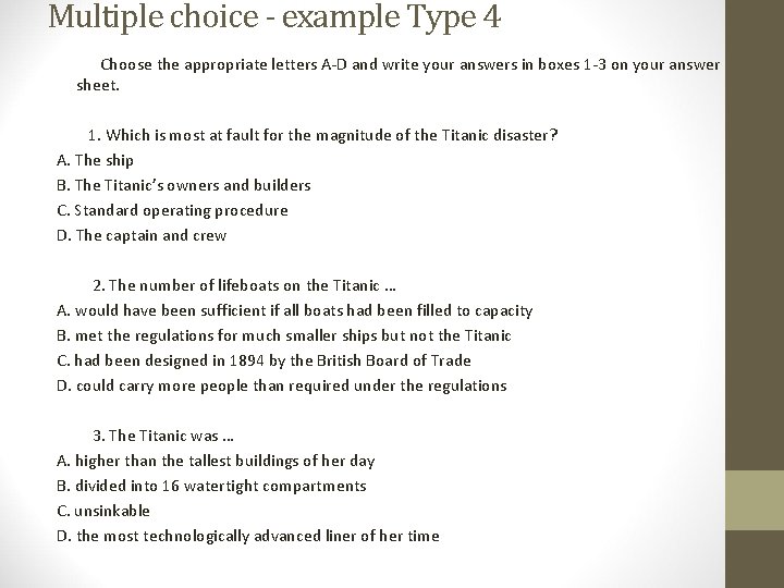 Multiple choice - example Type 4 Choose the appropriate letters A-D and write your