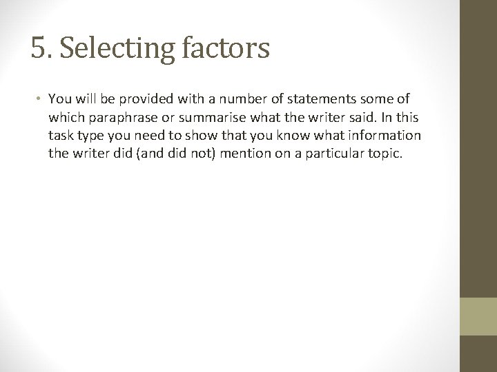 5. Selecting factors • You will be provided with a number of statements some