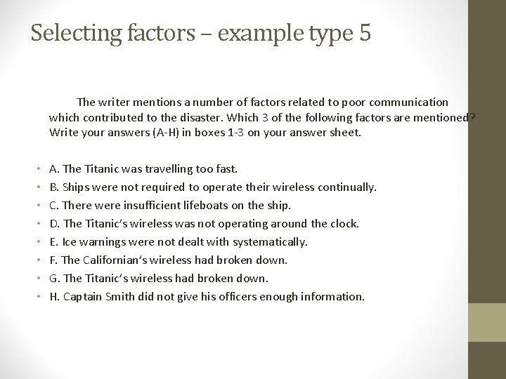 Selecting factors – example type 5 The writer mentions a number of factors related