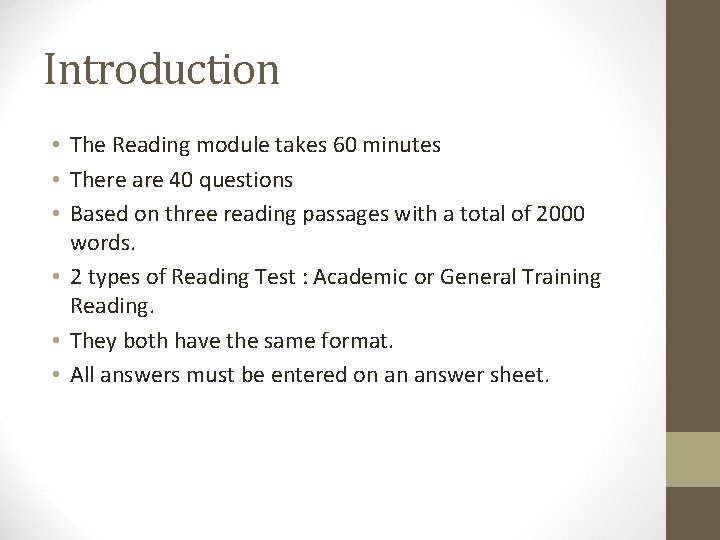 Introduction • The Reading module takes 60 minutes • There are 40 questions •