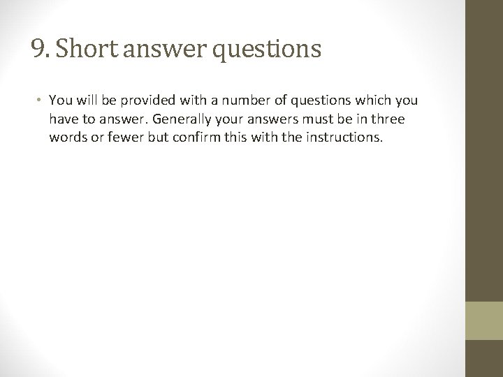 9. Short answer questions • You will be provided with a number of questions