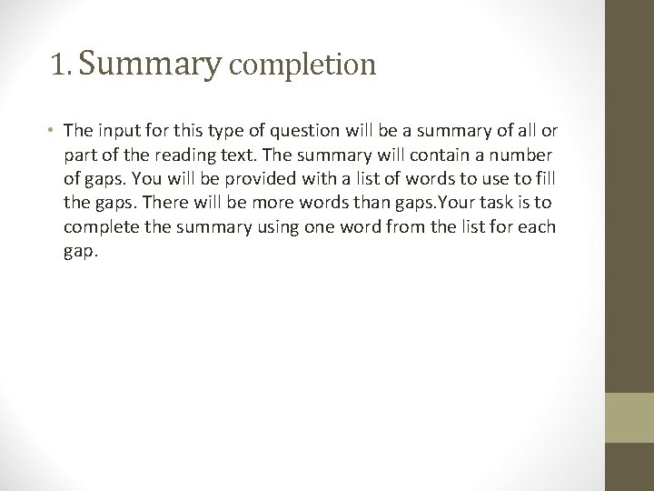 1. Summary completion • The input for this type of question will be a