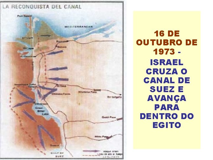 16 DE OUTUBRO DE 1973 ISRAEL CRUZA O CANAL DE SUEZ E AVANÇA PARA