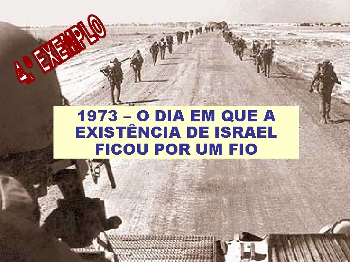 1973 – O DIA EM QUE A EXISTÊNCIA DE ISRAEL FICOU POR UM FIO