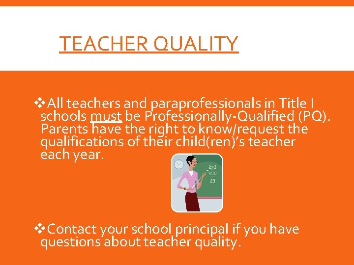 TEACHER QUALITY v. All teachers and paraprofessionals in Title I schools must be Professionally-Qualified