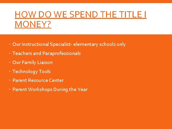 HOW DO WE SPEND THE TITLE I MONEY? Our Instructional Specialist- elementary schools only