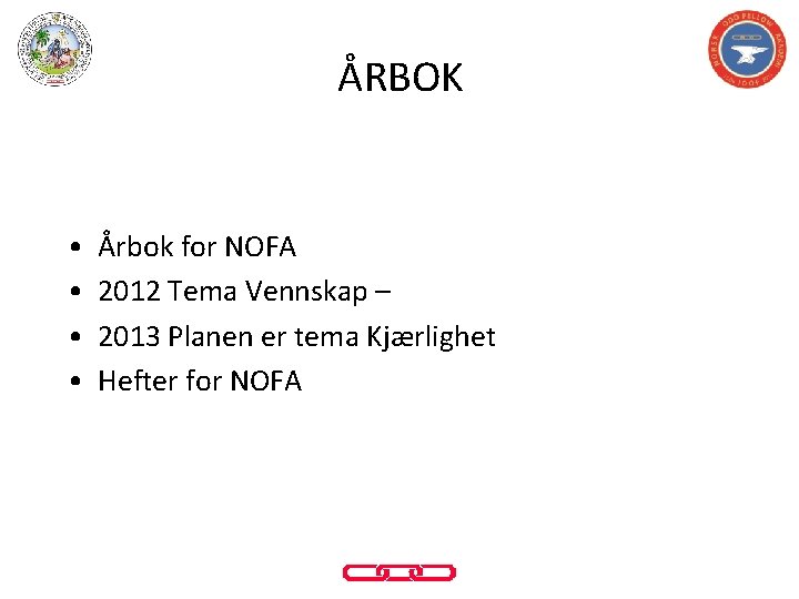 ÅRBOK • • Årbok for NOFA 2012 Tema Vennskap – 2013 Planen er tema