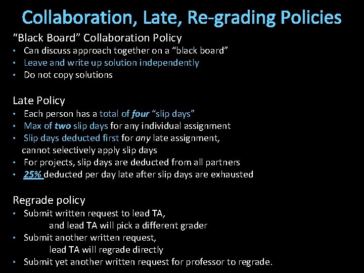 Collaboration, Late, Re-grading Policies “Black Board” Collaboration Policy • Can discuss approach together on