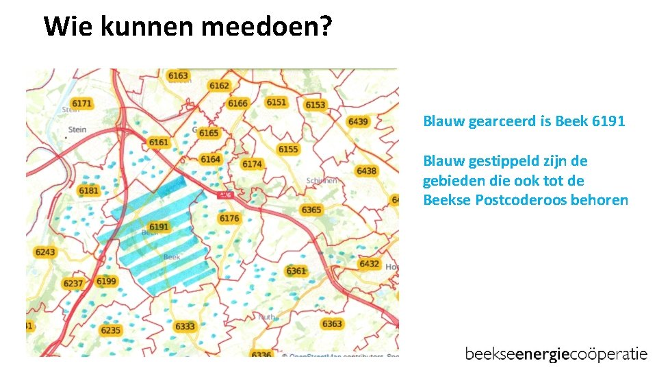 Wie kunnen meedoen? Blauw gearceerd is Beek 6191 Blauw gestippeld zijn de gebieden die