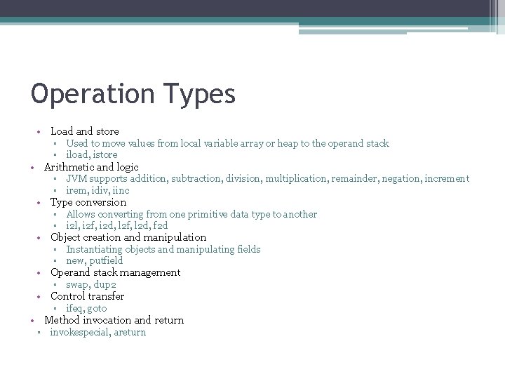 Operation Types • Load and store • • • ▫ ▫ Used to move