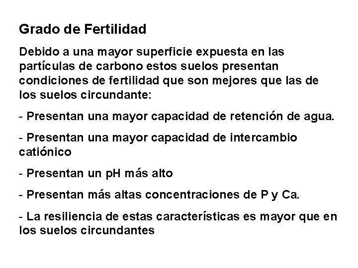 Grado de Fertilidad Debido a una mayor superficie expuesta en las partículas de carbono