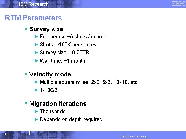 IBM Research RTM Parameters § Survey size ► Frequency: ~5 shots / minute ►