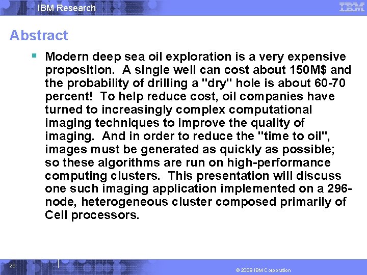 IBM Research Abstract § Modern deep sea oil exploration is a very expensive proposition.