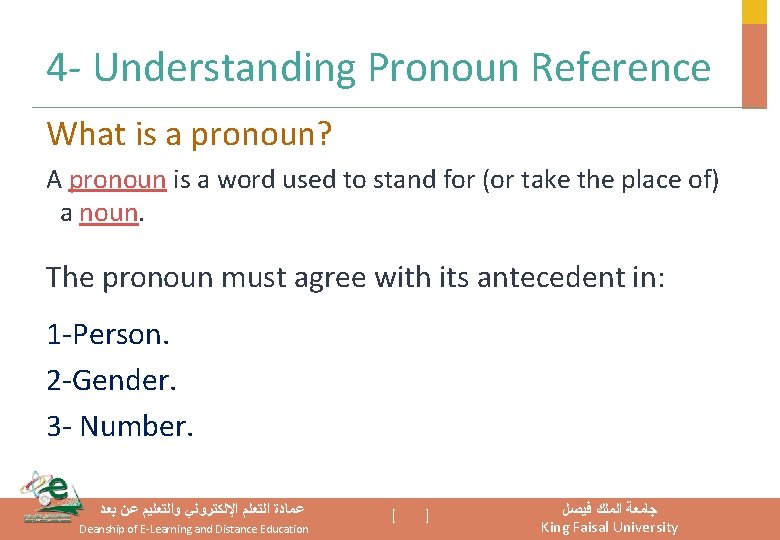 4 - Understanding Pronoun Reference What is a pronoun? A pronoun is a word