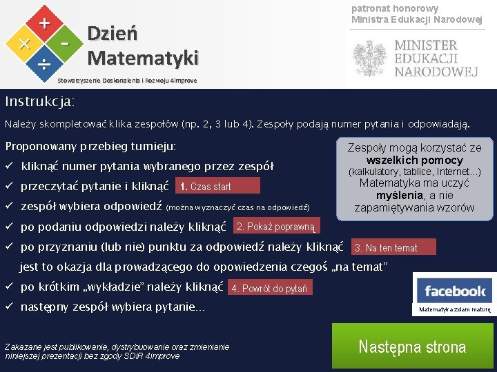 Dzień Matematyki patronat honorowy Ministra Edukacji Narodowej Stowarzyszenie Doskonalenia i Rozwoju 4 improve Instrukcja: