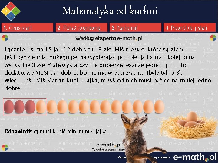 Matematyka od kuchni 1. Czas start 2. Pokaż poprawną 3. Na temat 4. Powrót