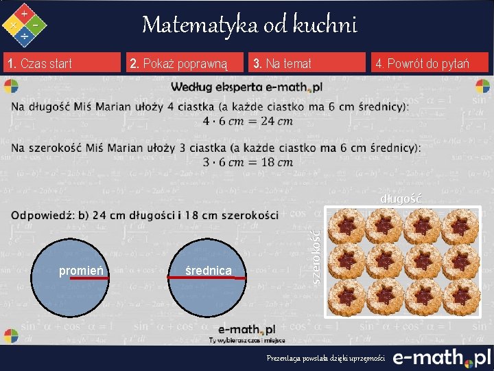 Matematyka od kuchni 1. Czas start 2. Pokaż poprawną 3. Na temat 4. Powrót