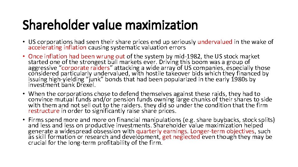 Shareholder value maximization • US corporations had seen their share prices end up seriously