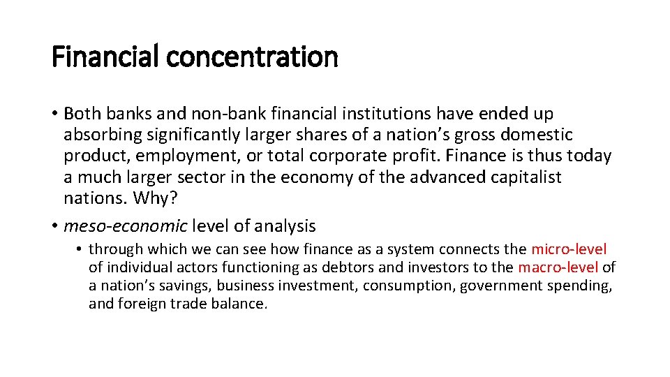 Financial concentration • Both banks and non-bank financial institutions have ended up absorbing significantly