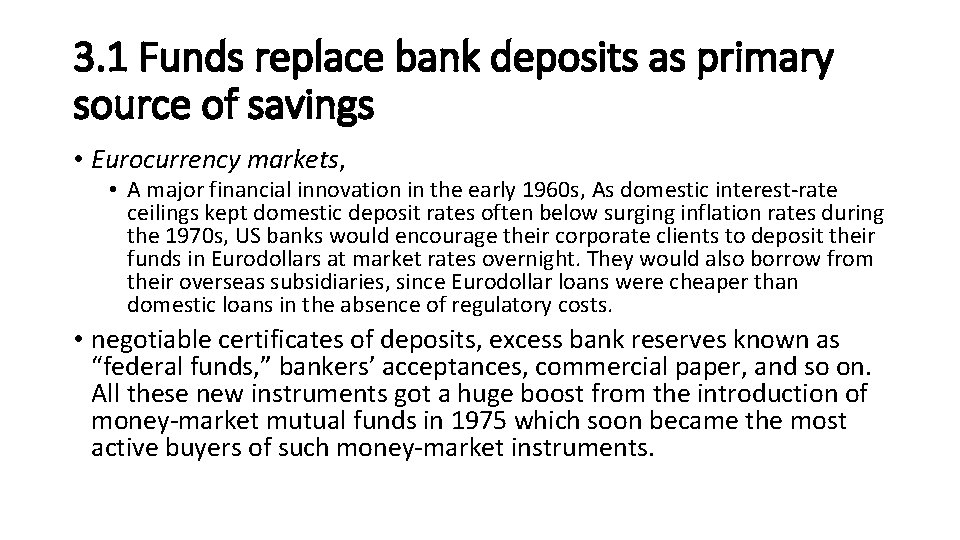 3. 1 Funds replace bank deposits as primary source of savings • Eurocurrency markets,