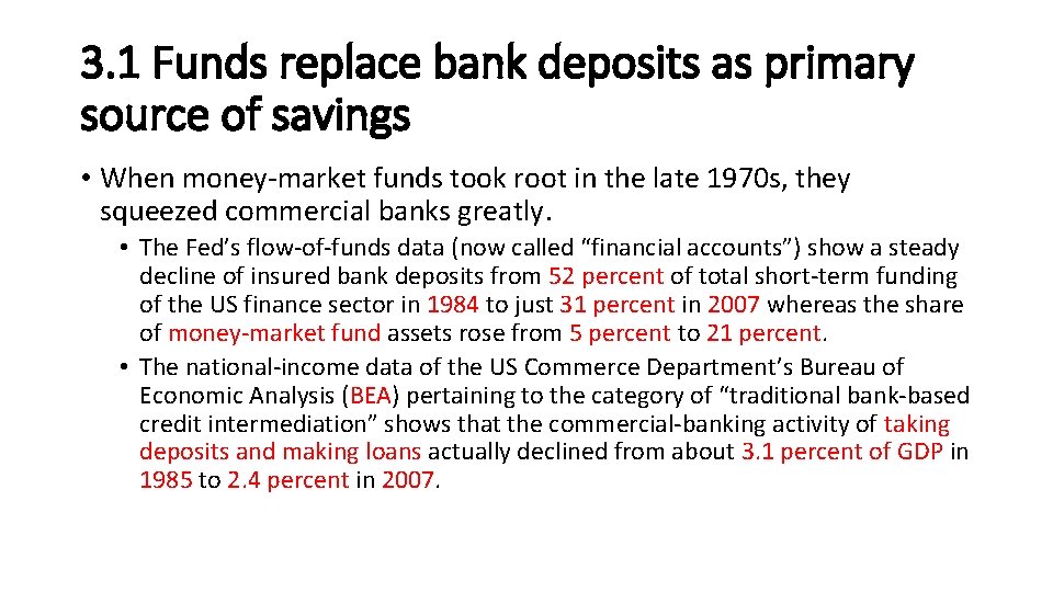 3. 1 Funds replace bank deposits as primary source of savings • When money-market